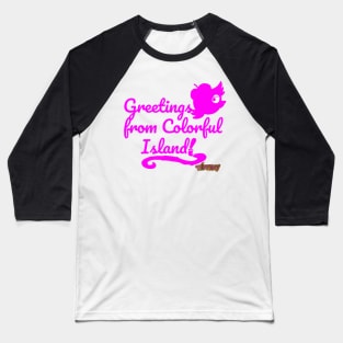 TIFFANY Adventures on Colorful Island Greetings from Colorful Island Baseball T-Shirt